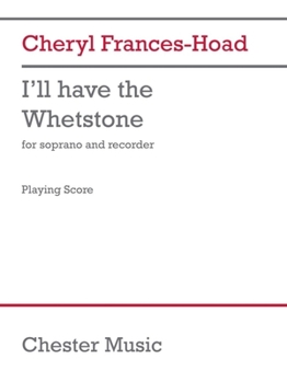 Paperback I'll Have the Whetstone (Two Performance Scores): For Soprano, Recorder (Soprano, Treble and Tenor Recorders - One Player) Book