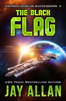 The Black Flag - Book #3 of the Crimson Worlds Successors