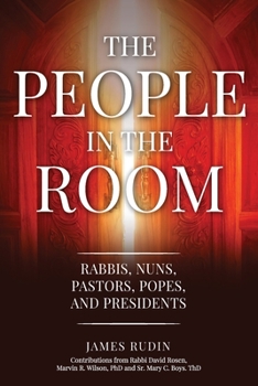 Paperback The People in the Room: Rabbis, Nuns, Pastors, Popes, and Presidents Book