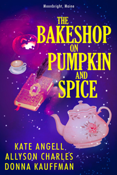 The Bakeshop at Pumpkin and Spice - Book #2 of the Moonbright, Maine