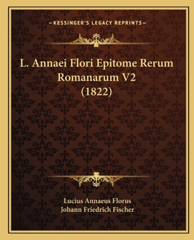 Paperback L. Annaei Flori Epitome Rerum Romanarum V2 (1822) [Latin] Book