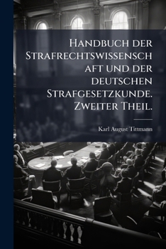 Paperback Handbuch der Strafrechtswissenschaft und der deutschen Strafgesetzkunde. Zweiter Theil. [German] Book