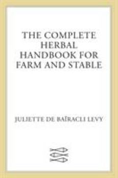 Paperback The Complete Herbal Handbook for Farm and Stable Book