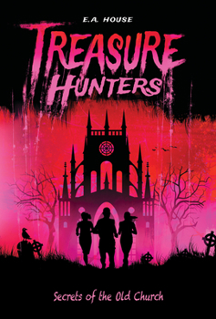 Secrets of the Old Church - Book #2 of the Treasure Hunters