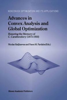 Advances in Convex Analysis and Global Optimization: Honoring the Memory of C. Caratheodory (1873-1950)