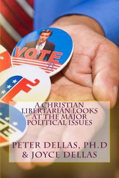 Paperback A Christian Libertarian Looks at the Major Political Issues: What would Jesus do? Book