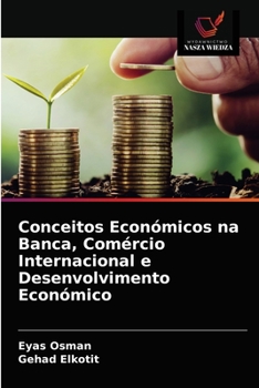 Paperback Conceitos Económicos na Banca, Comércio Internacional e Desenvolvimento Económico [Portuguese] Book