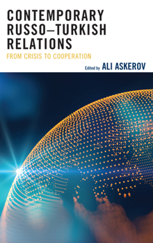 Hardcover Contemporary Russo-Turkish Relations: From Crisis to Cooperation Book