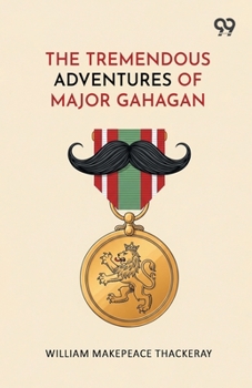 Paperback The Tremendous Adventures Of Major Gahagan Book