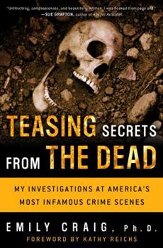 Hardcover Teasing Secrets from the Dead: My Investigations at America's Most Infamous Crime Scenes Book