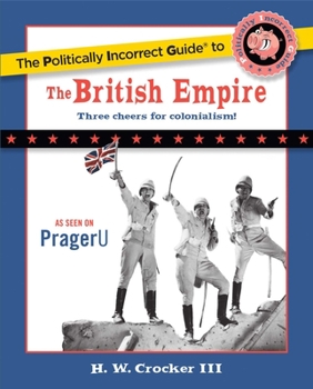 Paperback The Politically Incorrect Guide to the British Empire Book