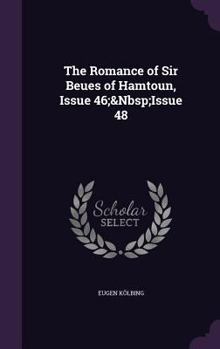 Hardcover The Romance of Sir Beues of Hamtoun, Issue 46; Issue 48 Book