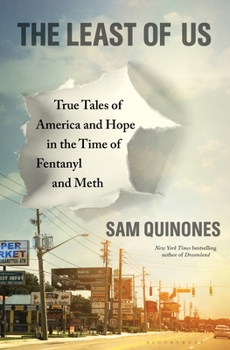 Hardcover The Least of Us: True Tales of America and Hope in the Time of Fentanyl and Meth Book