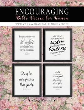 Encouraging Bible Verses for Women : Twelve 8X10 Frameable Bible Verses