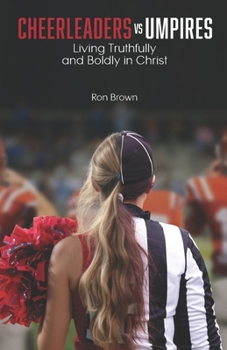 Paperback Cheerleaders VS Umpires: Living Truthfully and Boldly in Christ Book