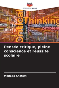 Pensée critique, pleine conscience et réussite scolaire (French Edition)