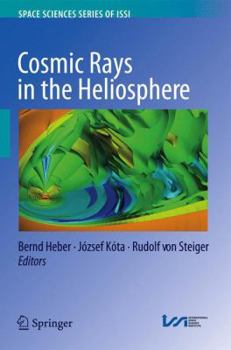 Hardcover Cosmic Rays in the Heliosphere: Temporal and Spatial Variations Book