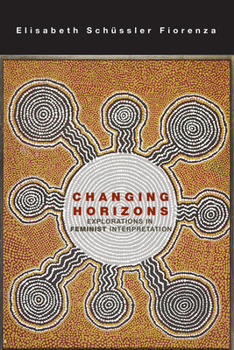 Changing Horizons: Explorations in Feminist Interpretation