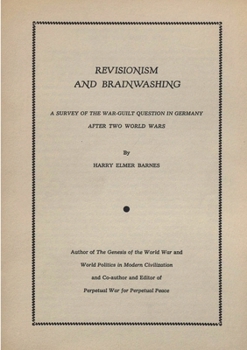 Paperback Revisionism and Brainwashing: A Survey of the War-Guilt Question in Germany After the Two World Wars Book