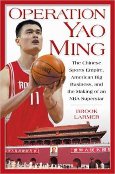 Hardcover Operation Yao Ming: The Chinese Sports Empire, American Big Business, and the Making of an NBA Superstar Book
