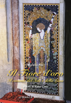 Paperback Il Fiore d'Oro: Il Cimento del Sole E Della Luna [Italian] Book