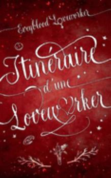 Paperback Itinéraire d'une loveworker: magie d'amour et de recentrage [French] Book