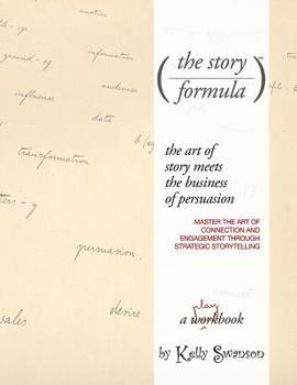 The Story Formula: Mastering the art of connection and engagement through the power of strategic storytelling.