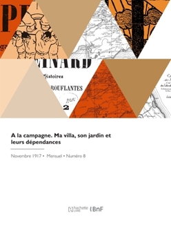Paperback A la campagne. Ma villa, son jardin et leurs dépendances [French] Book