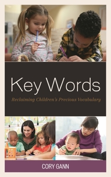 Paperback Key Words: Reclaiming Children's Precious Vocabulary Book