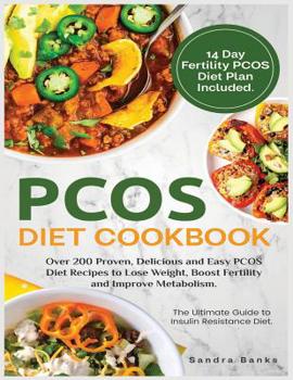 Paperback PCOS Diet Cookbook: Over 200 Proven, Delicious and Easy PCOS Diet Recipes to Lose Weight, Boost Fertility and Improve Metabolism. Book