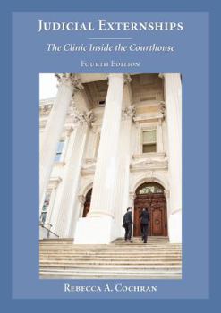 Paperback Judicial Externships: The Clinic Inside the Courthouse Book