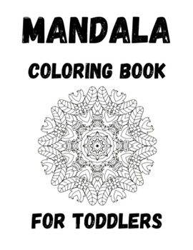 Paperback Mandala Coloring Book For Toddlers: Alphabet And Numbers With Mandala Patterns Beautiful Gift Book