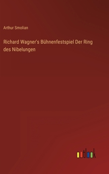 Hardcover Richard Wagner's Bühnenfestspiel Der Ring des Nibelungen [German] Book