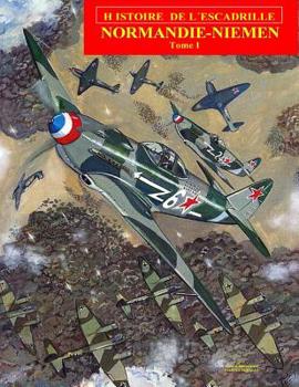 Paperback Normandie-Niemen Volume I: Histoire du groupe de chasse français sur le front russe pendant la Seconde Guerre Mondiale [French] Book