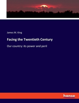Paperback Facing the Twentieth Century: Our country: its power and peril Book