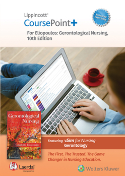 Misc. Lippincott Coursepoint+ Enhanced for Eliopoulos: Gerontological Nursing Book