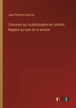 Paperback Concours sur la philosophie de Leibnitz. Rapport au nom de la section [French] Book