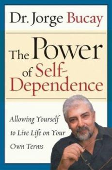 Hardcover The Power of Self-Dependence: Allowing Yourself to Live Life on Your Own Terms Book