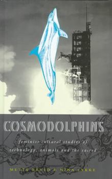 Paperback Cosmodolphins: Feminist Cultural Studies of Technology, Animals, and the Sacred Book