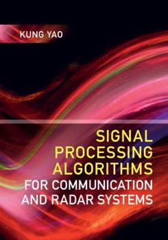 Hardcover Signal Processing Algorithms for Communication and Radar Systems Book