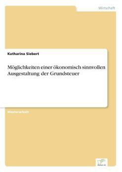 Paperback Möglichkeiten einer ökonomisch sinnvollen Ausgestaltung der Grundsteuer [German] Book