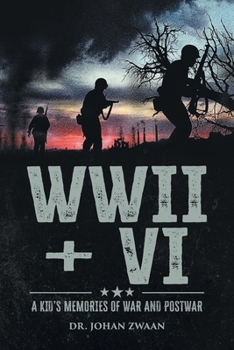 WWII + VI: A Kid's Memories of War and Postwar