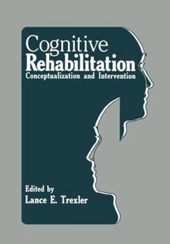 Hardcover Cognitive Rehabilitation: Conceptualization and Intervention Book