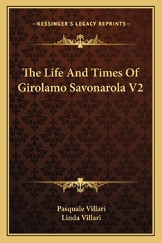 Paperback The Life And Times Of Girolamo Savonarola V2 Book