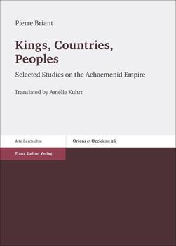 Hardcover Kings, Countries, Peoples: Selected Studies on the Achaemenid Empire Book