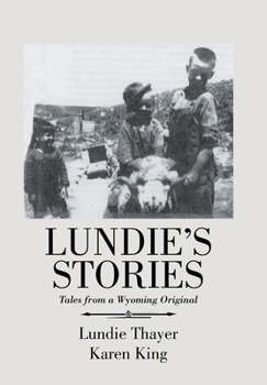 Hardcover Lundie's Stories: Tales from a Wyoming Original Book