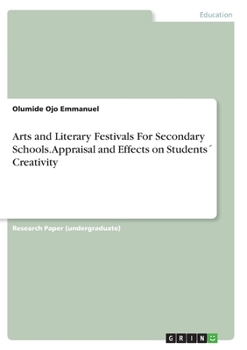 Paperback Arts and Literary Festivals For Secondary Schools. Appraisal and Effects on Students´ Creativity Book