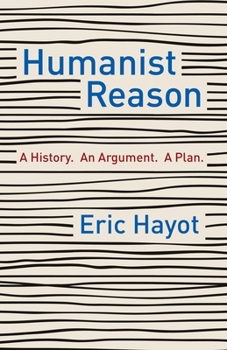 Paperback Humanist Reason: A History. an Argument. a Plan Book