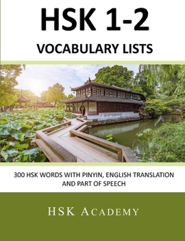 Paperback HSK 1-2 Vocabulary Lists: 300 HSK Words with Pinyin, English Translation and Part of Speech Book