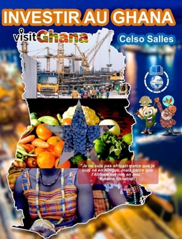 Hardcover INVESTIR AU GHANA - Visit Ghana - Celso Salles: Collection Investir en Afrique [French] Book